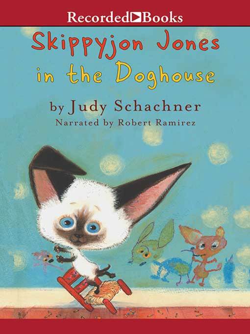 Title details for Skippyjon Jones in the Doghouse by Judith Byron Schachner - Available